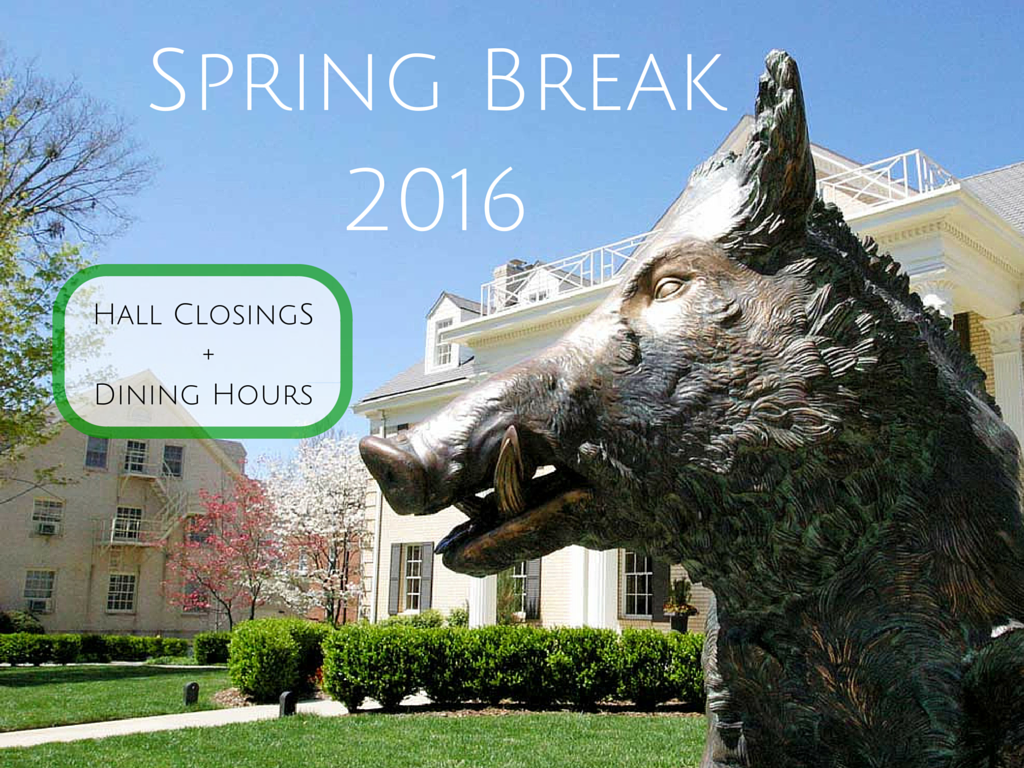 Spring Break 2016 Closings and Dining Schedule