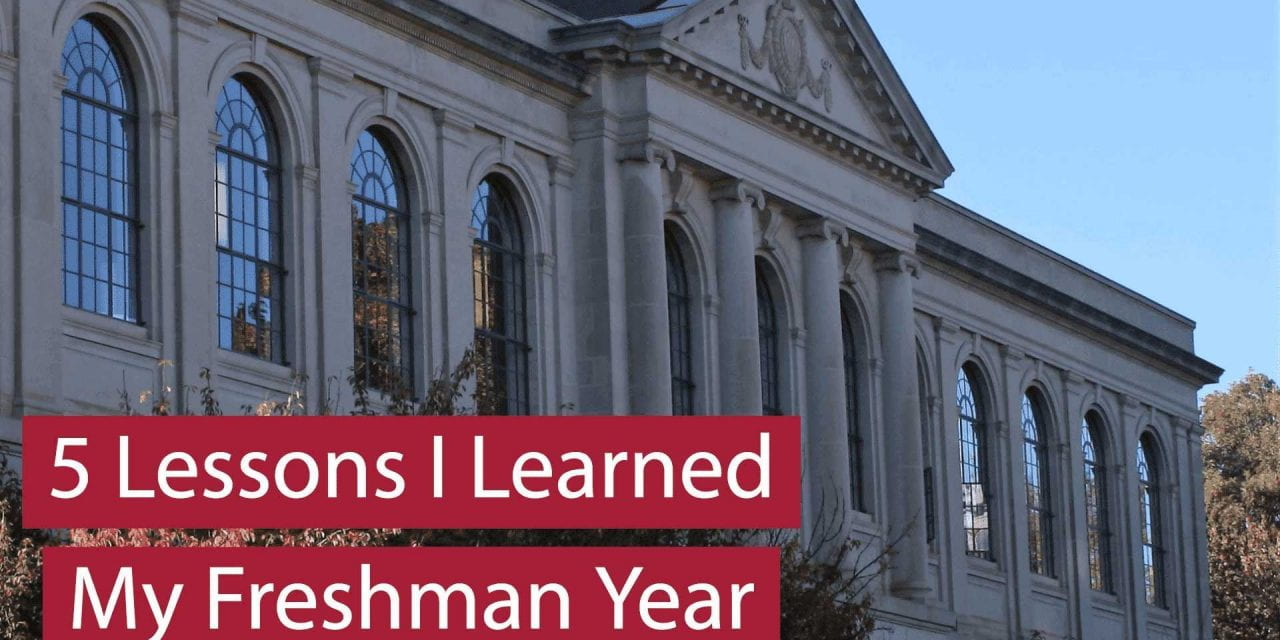 5 Lessons I Learned My Freshman Year of College