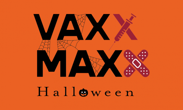 Don’t Be Scared! VAXX MAXX Halloween Boasts Boosters, Prizes and Spooky Snacks